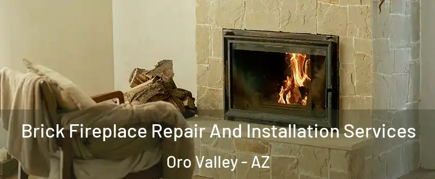  Brick Fireplace Repair And Installation Services Oro Valley - AZ