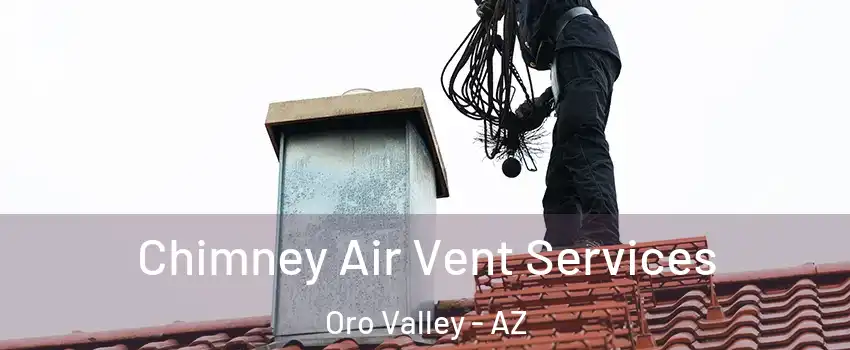  Chimney Air Vent Services Oro Valley - AZ