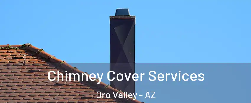  Chimney Cover Services Oro Valley - AZ