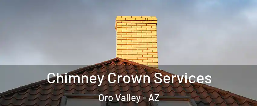 Chimney Crown Services Oro Valley - AZ