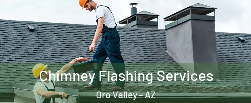  Chimney Flashing Services Oro Valley - AZ