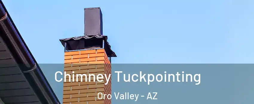  Chimney Tuckpointing Oro Valley - AZ