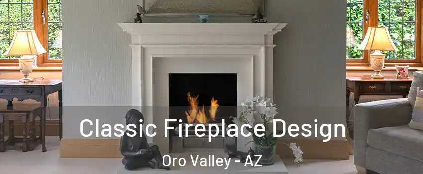  Classic Fireplace Design Oro Valley - AZ