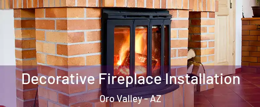  Decorative Fireplace Installation Oro Valley - AZ
