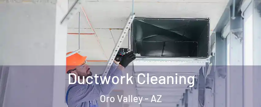  Ductwork Cleaning Oro Valley - AZ