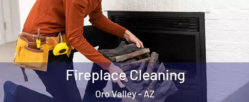  Fireplace Cleaning Oro Valley - AZ