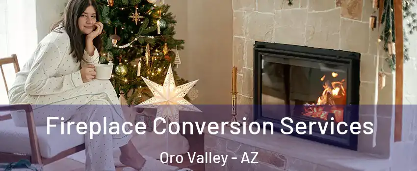  Fireplace Conversion Services Oro Valley - AZ