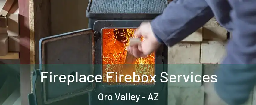  Fireplace Firebox Services Oro Valley - AZ