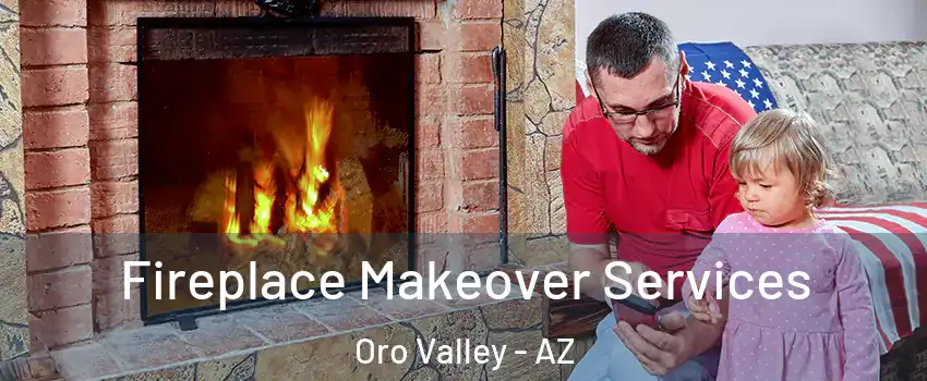  Fireplace Makeover Services Oro Valley - AZ