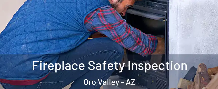  Fireplace Safety Inspection Oro Valley - AZ