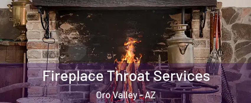  Fireplace Throat Services Oro Valley - AZ