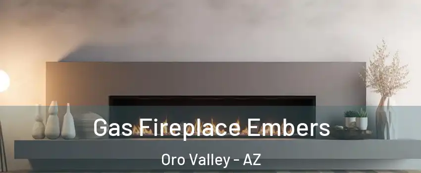 Gas Fireplace Embers Oro Valley - AZ