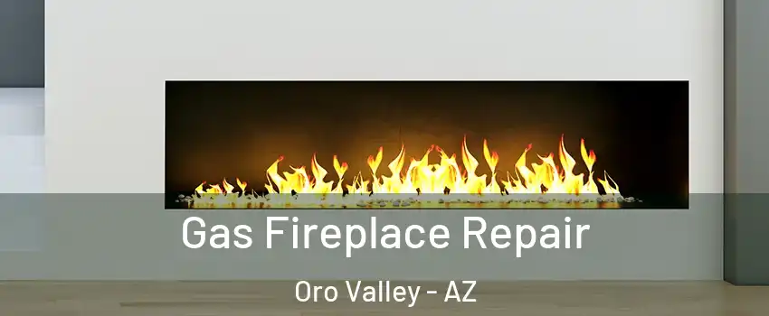  Gas Fireplace Repair Oro Valley - AZ