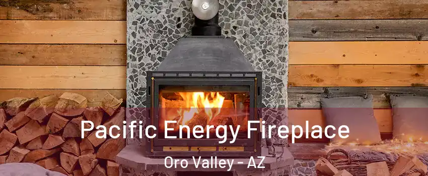  Pacific Energy Fireplace Oro Valley - AZ