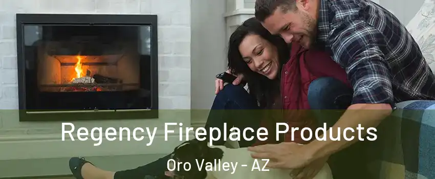  Regency Fireplace Products Oro Valley - AZ