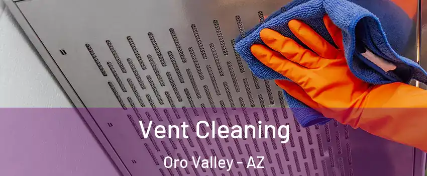  Vent Cleaning Oro Valley - AZ