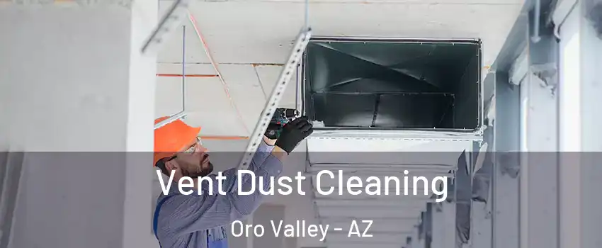  Vent Dust Cleaning Oro Valley - AZ