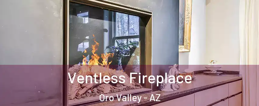  Ventless Fireplace Oro Valley - AZ