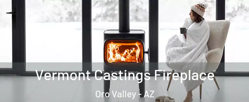  Vermont Castings Fireplace Oro Valley - AZ