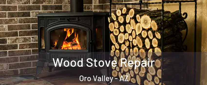  Wood Stove Repair Oro Valley - AZ
